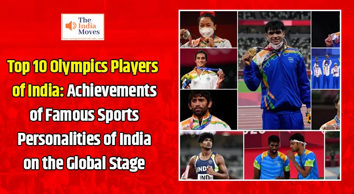 Top 10 Olympics Players of India: Achievements of Famous Sports Personalities of India on the Global Stage